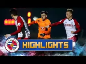 Video: Highlights Reading U23 2-3 West Bromwich Albion U23 Match Preview (Premier League) HD